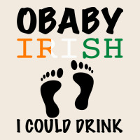 O' Baby Irish I Could Drink Zipper Hoodie | Teevron
