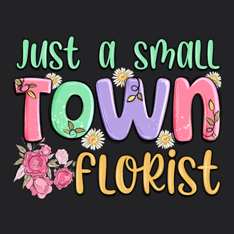 Just A Small Town Florist Vintage Tee by MaliasSmallBusiness | Teevron