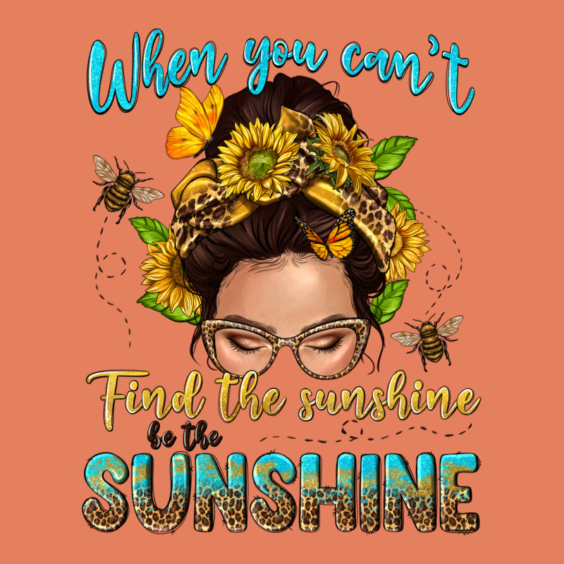 When You Cant Find The Sunshine Be The Sunshine Me Classic Tee by NancyCooperArtShop | Teevron