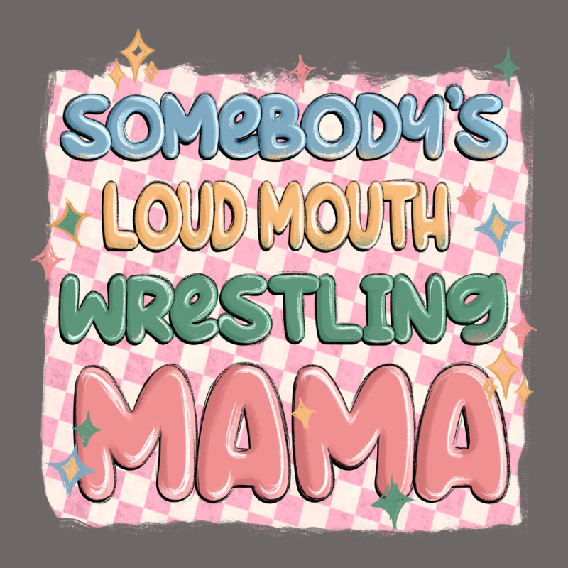 Somebody's Loud Mouth Wrestling Mama Classic Tee by MaliasSmallBusiness | Teevron