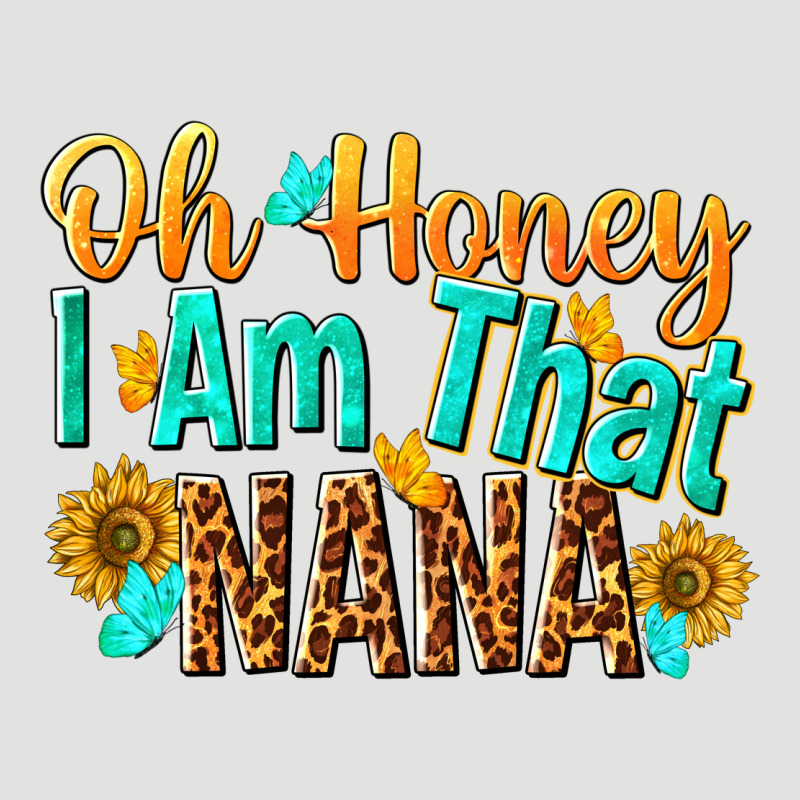 Oh Honey I Am That Nana Classic Tee by NancyCooperArtShop | Teevron