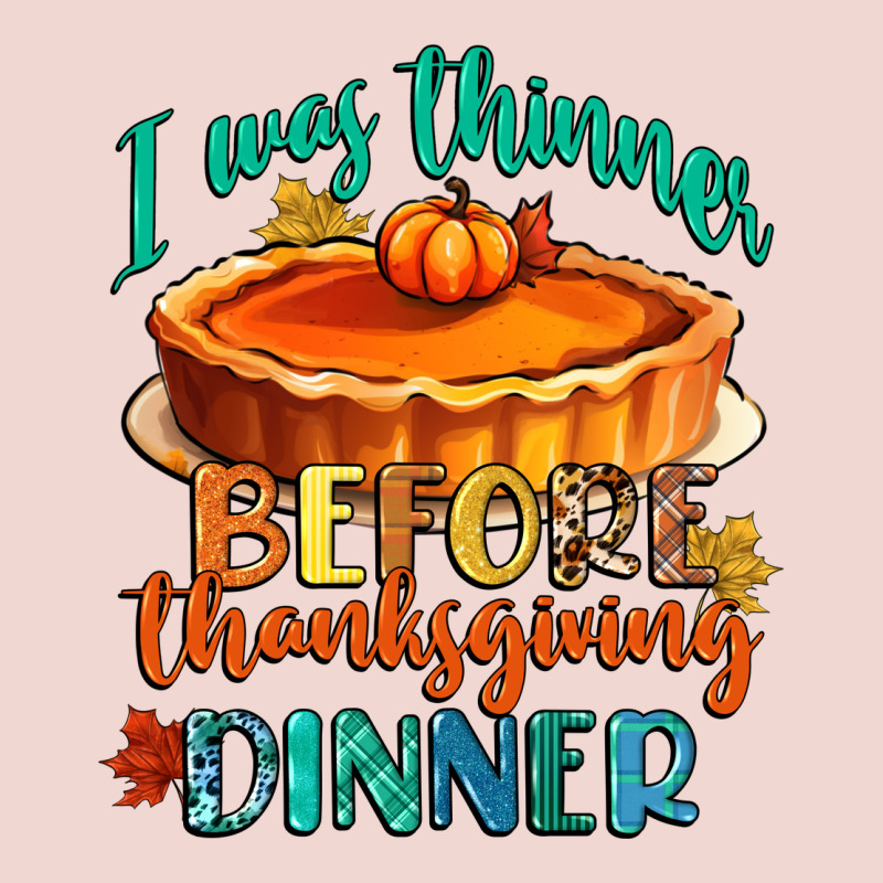 I Was Thinner Before Thanksgiving Dinner Premium Sweatshirt by CowGirlArtShop | Teevron