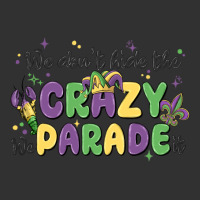 We Don't Hide The Crazy We Parade It Urban Heavy Tee | Teevron