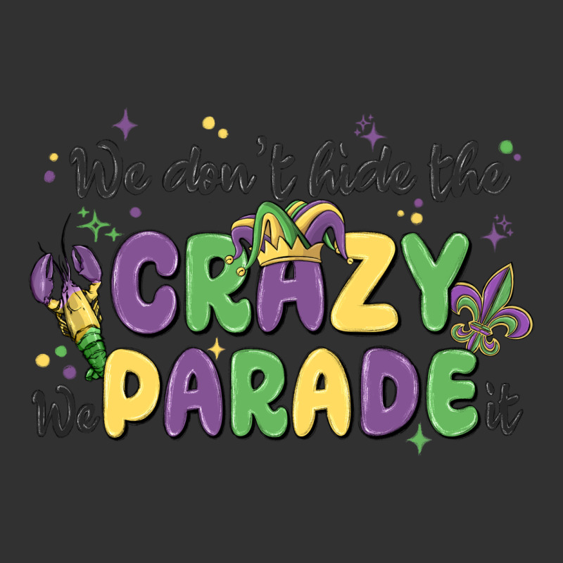 We Don't Hide The Crazy We Parade It Urban Heavy Tee by MaliasSmallBusiness | Teevron