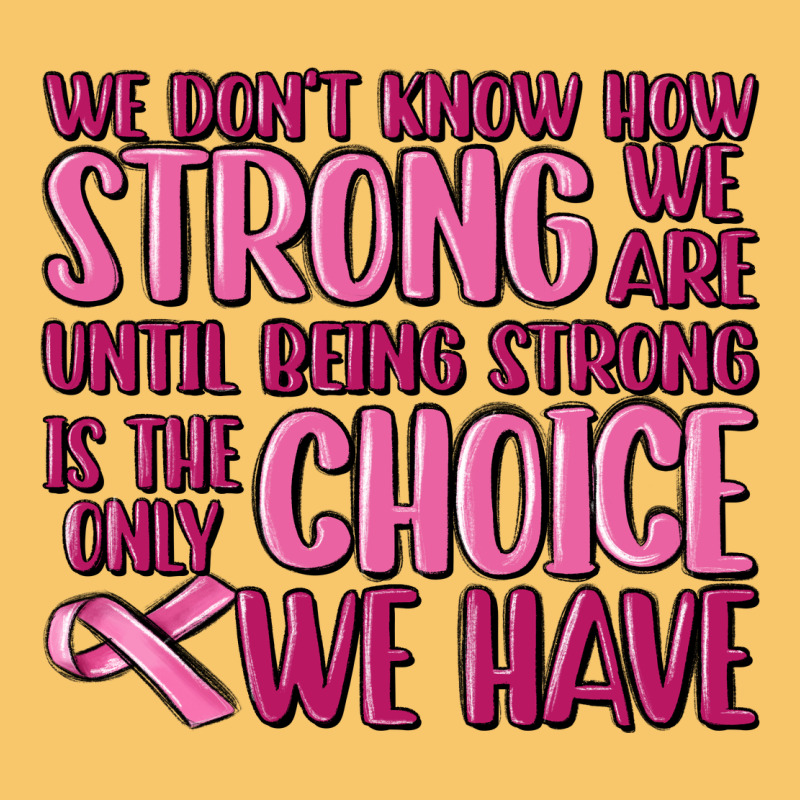 Breast Cancer We Don't Know How Strong We Are Vintage Hoodie by MaliasSmallBusiness | Teevron