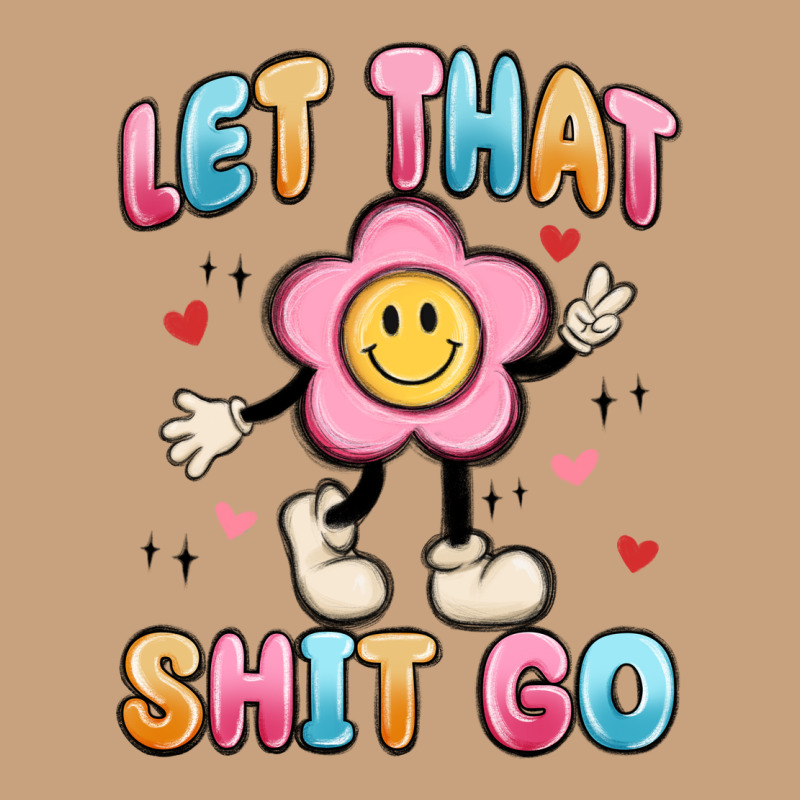 Let That Shit Go Vintage Tee by MaliasSmallBusiness | Teevron