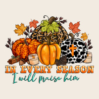 In Every Season I Will Praise Him Premium Sweatshirt | Teevron