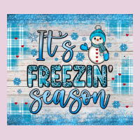 It S Freezin Season Ladies Tee | Teevron