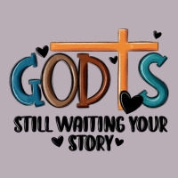 God Is Still Waiting Your Story Vintage Tee | Teevron