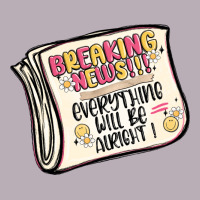 Breaking News Everything Will Be Alright Vintage Tee | Teevron