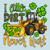 A Little Dirt Never Hurt St Patricks Bulldozer Ladies Tee | Teevron
