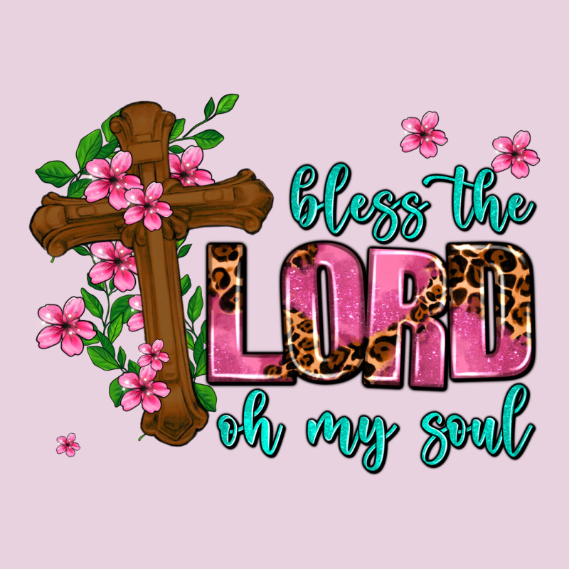 Bless The Lord Oh My Soul Ladies Tee by AdoDesignShop | Teevron