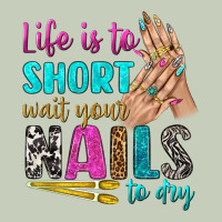 Life Is To Short Wait Your Nails To Dry Bbs Ladies Tee | Teevron