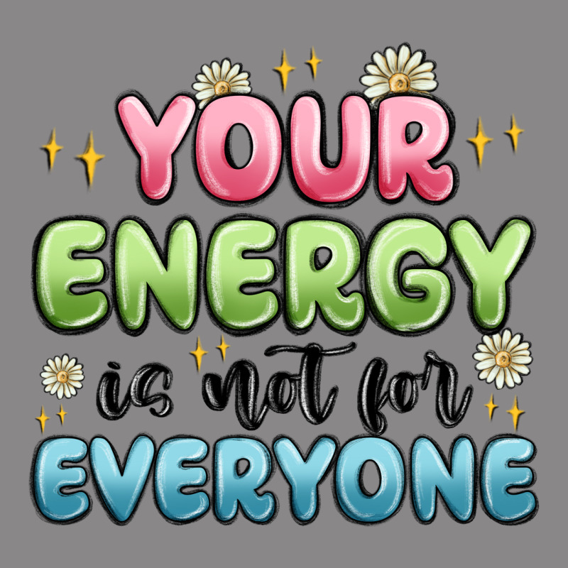 Your Energy Is Not For Everyone Vintage Tee by MaliasSmallBusiness | Teevron