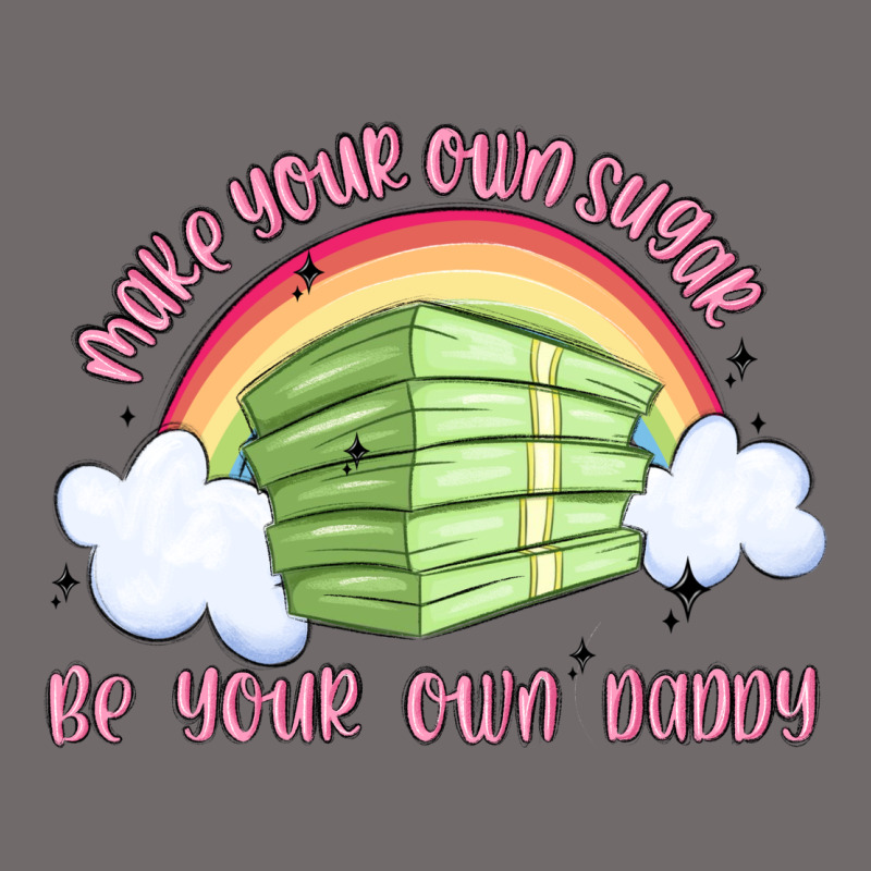 Make Your Own Sugar Be Your Own Daddy Urban Heavy Tee by MaliasSmallBusiness | Teevron