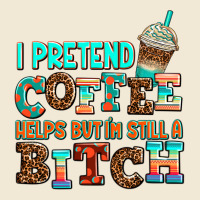 ı Pretend Coffee Helps But ı Am Still A Bitch Premium Tee | Teevron
