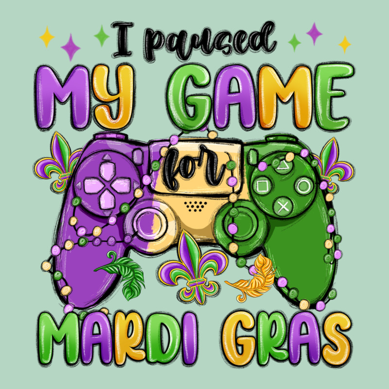 I Paused My Game For Mardi Gras Classic Tee by MaliasSmallBusiness | Teevron