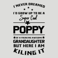 Super Cool Poppy Of A Freaking Awesome Granddaugh Zipper Hoodie | Teevron