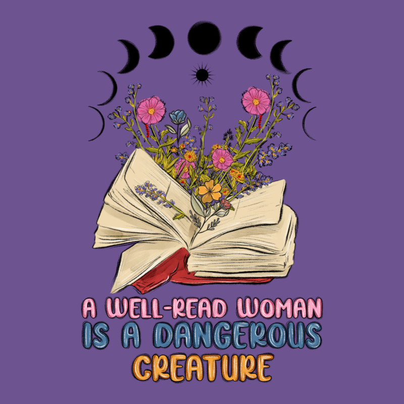 A Well Read Woman Is A Dangerous Creature Vintage Tee by MaliasSmallBusiness | Teevron