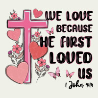 We Love Because He First Loved Us Urban Heavy Tee | Teevron