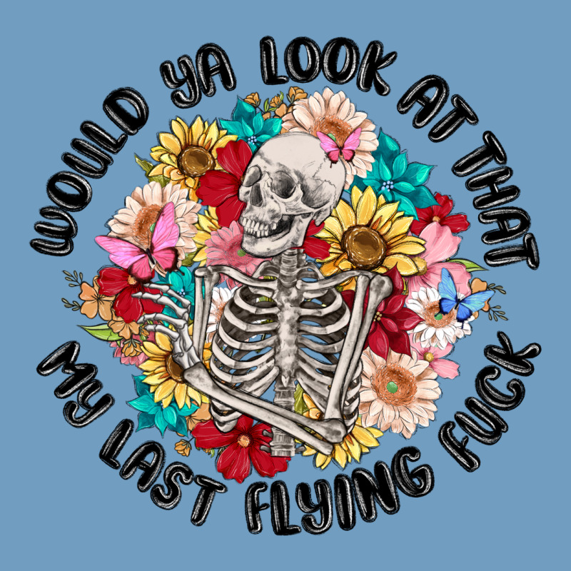 Would Ya Look At That My Last Flying Fuck Urban Heavy Tee by MaliasSmallBusiness | Teevron