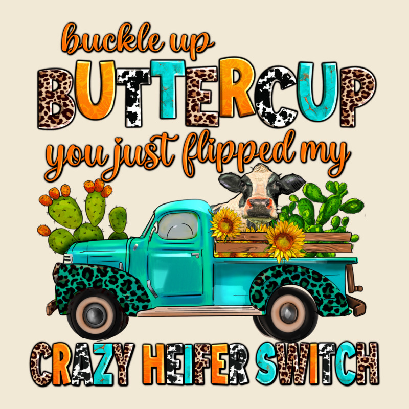 Buckle Up Buttercup You Just Flipped My Crazy Heif Ladies Tee by AdoDesignShop | Teevron