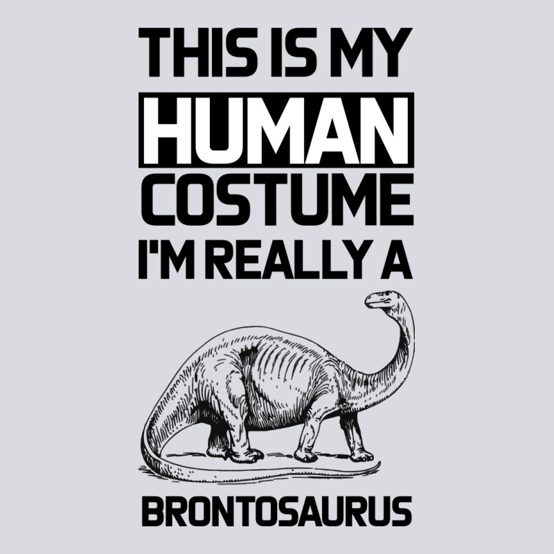 This Is My Human Costume Im Really A Brachiosaurus Zipper Hoodie by Bettercallsaul | Teevron