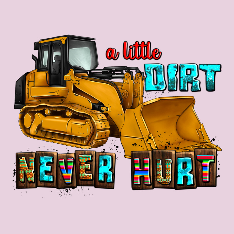 A Little Dirt Never Hurt Ladies Tee by AdoDesignShop | Teevron
