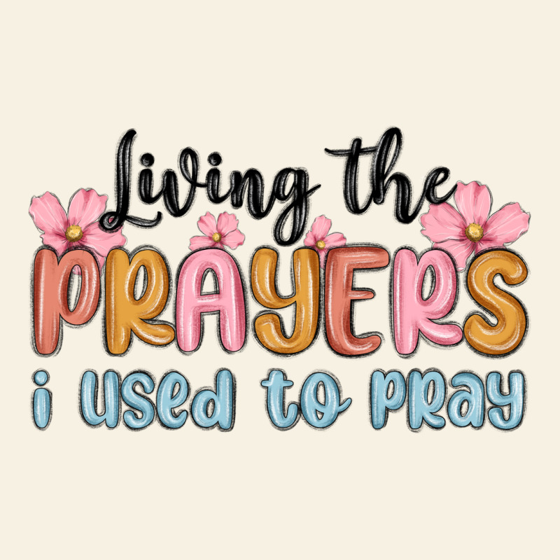 Living The Prayers I Used To Pray Vintage Tee by MaliasSmallBusiness | Teevron