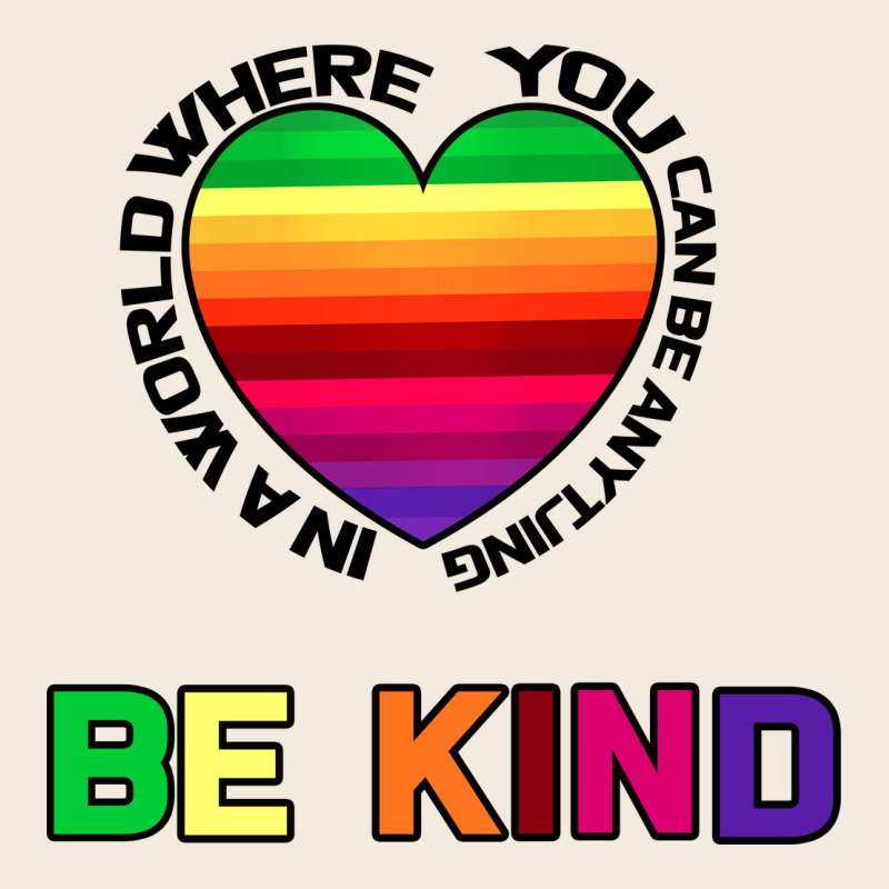 In A World Where You Can Be Anything Be Kind Zipper Hoodie by Bettercallsaul | Teevron