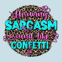 Throwing Sarcasm Around Like Confetti Ladies Tee | Teevron