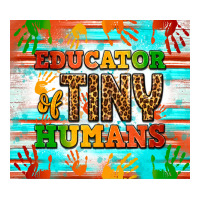 educator of tiny humans tumbler | Teevron
