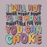 I Will Not Water Myself Down To Be More Digestible Vintage Tee | Teevron