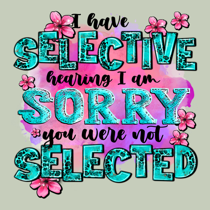 ı Have Selective Hearing ı Am Sorry You Were Not Ladies Tee by AdoDesignShop | Teevron