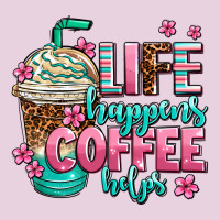 Life Happens Coffee  Helps Ladies Tee | Teevron