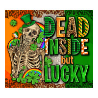 irish flag with shamrocks  dead inside but lucky | Teevron