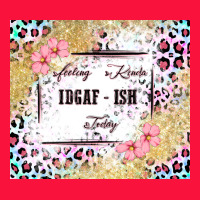 Feeling Kinda Idgaf   Ish Today Classic Tee | Teevron
