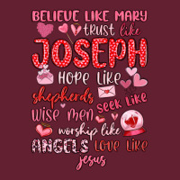 Believe Like Mary Trust Like Joseph Valentine S Da Classic Tee | Teevron