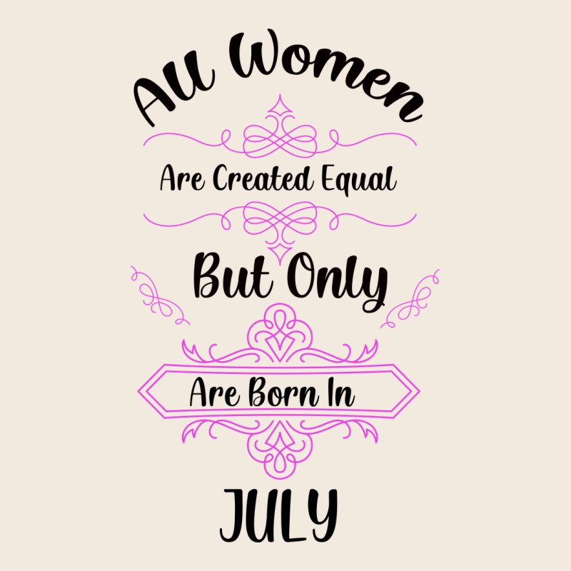 All Women Are Created Equal But Only The Smartest Are Born In July Bla Zipper Hoodie by Bettercallsaul | Teevron