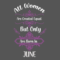 All Women Are Created Equal But Only The Smartest Are Born In June Zipper Hoodie | Teevron