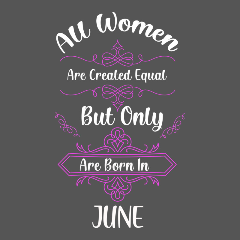 All Women Are Created Equal But Only The Smartest Are Born In June Zipper Hoodie by Bettercallsaul | Teevron