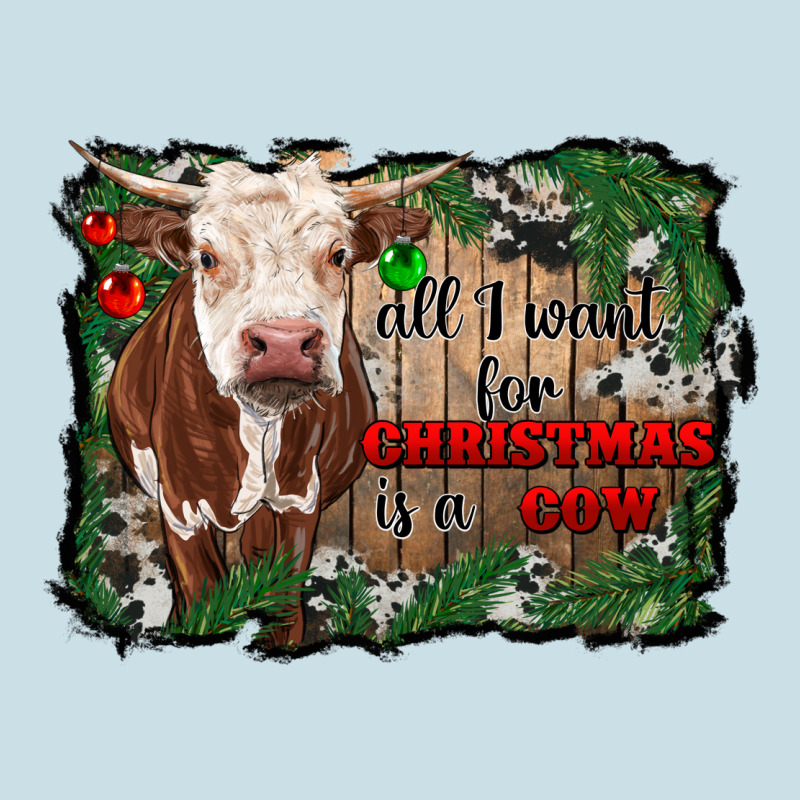 All I Want For Christmas Is A Cow Cowhide Ladies Tee by RanaPortraitStore | Teevron