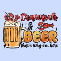 Crawfish And Beer That's Why I'm Here Urban Heavy Tee | Teevron