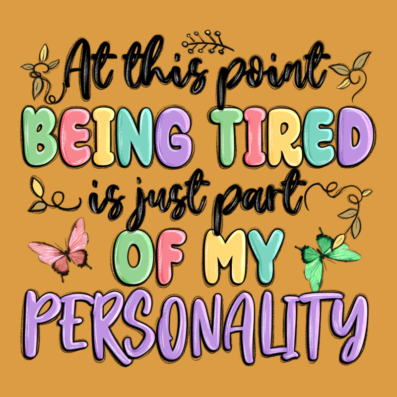 At This Point Being Tired Is Just Part Of My Perso Urban Heavy Tee by MaliasSmallBusiness | Teevron