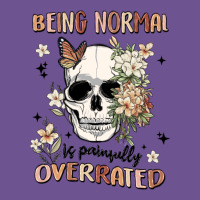 Being Normal Is Painfully Overrated Vintage Tee | Teevron