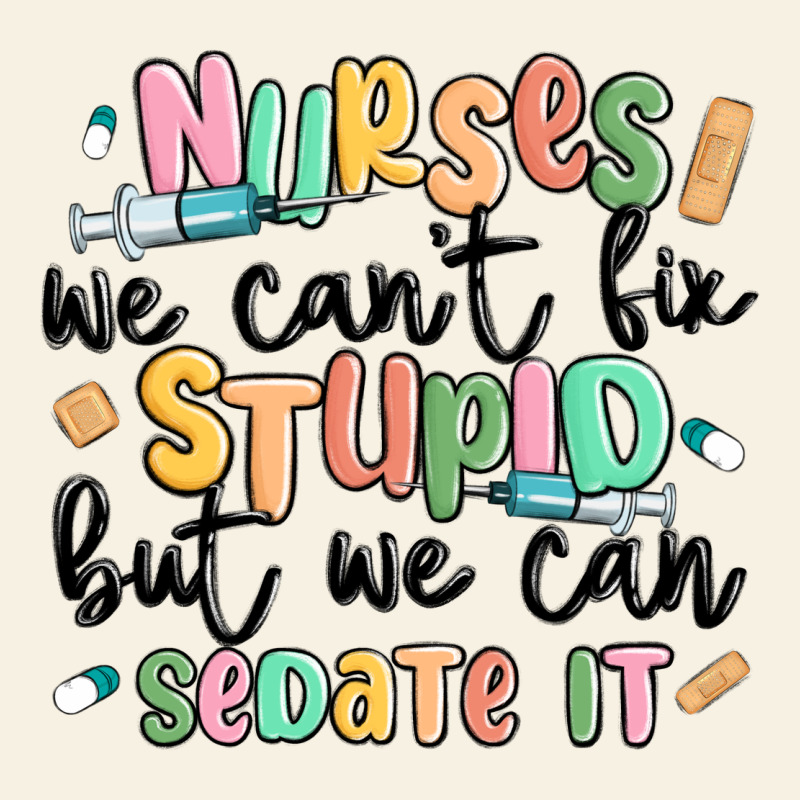 Nurses We Cant Fix Stupid Vintage Tee by MaliasSmallBusiness | Teevron