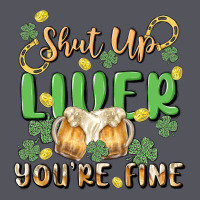 Shut Up Liver You're Fine Vintage Hoodie | Teevron