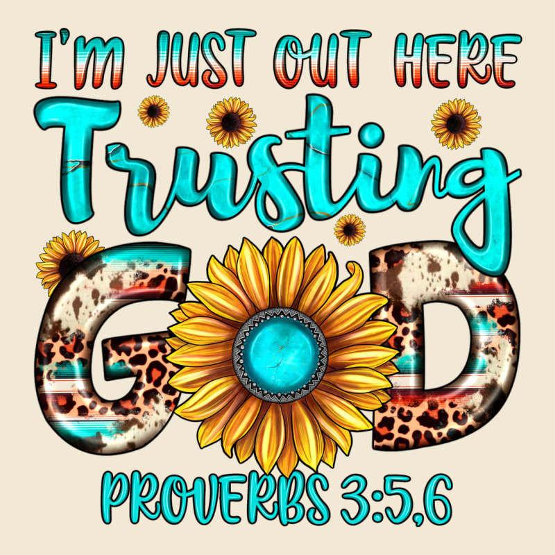 I M Just Out Here Trusting God Proverbs 3 56 Ladies Tee by JahusDesignShop | Teevron