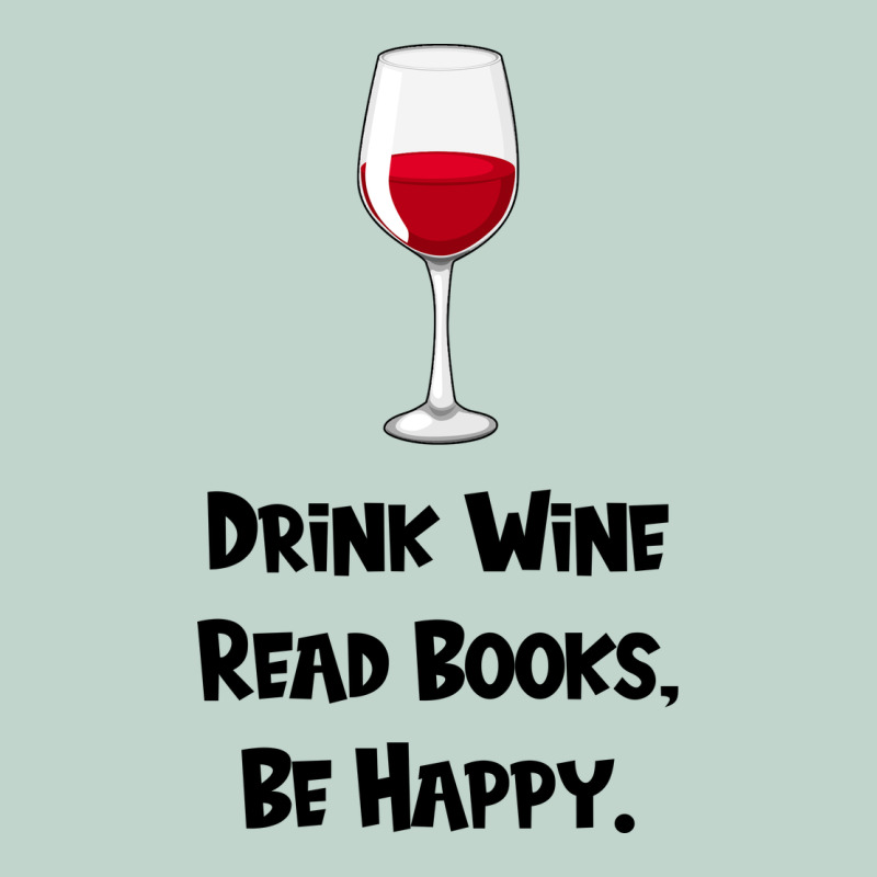 Drink Wine, Read Books, Be Happy Zipper Hoodie by Bettercallsaul | Teevron