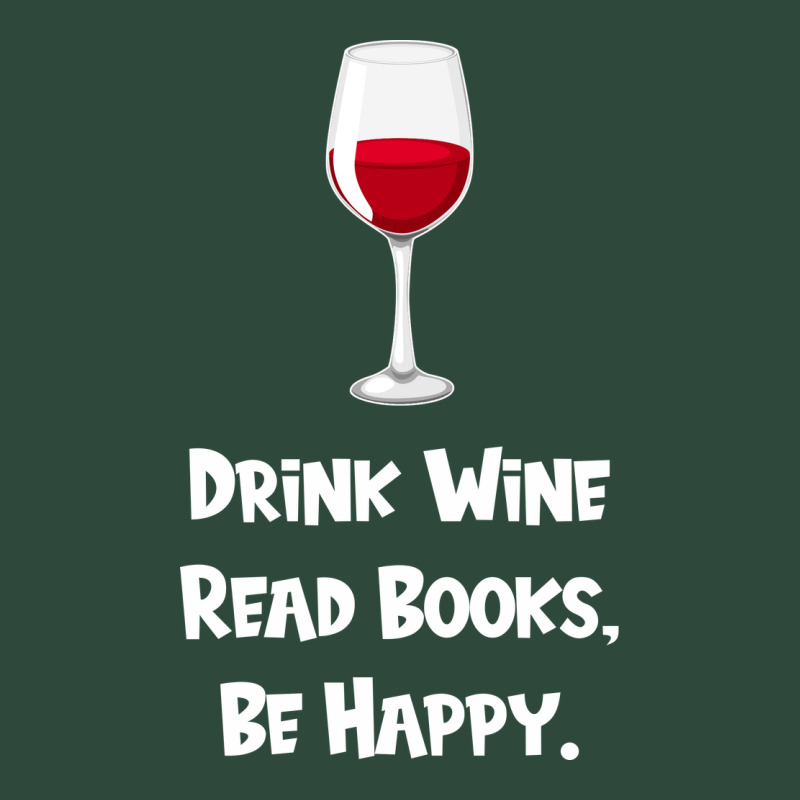 Drink Wine, Read Books, Be Happy Zipper Hoodie by Bettercallsaul | Teevron
